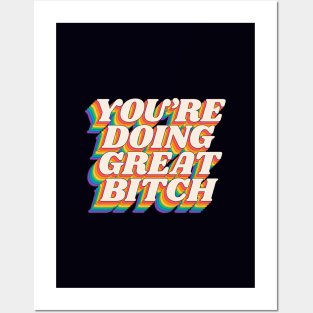 You're Doing Great Bitch by The Motivated Type in Red Orange Yellow Green and Blue Posters and Art